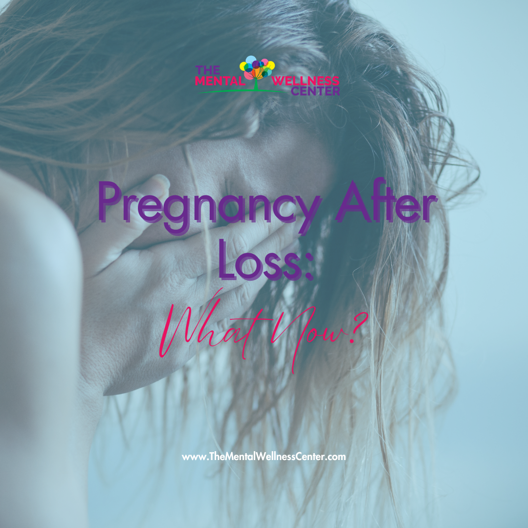 Pregnancy After Loss: What Now?