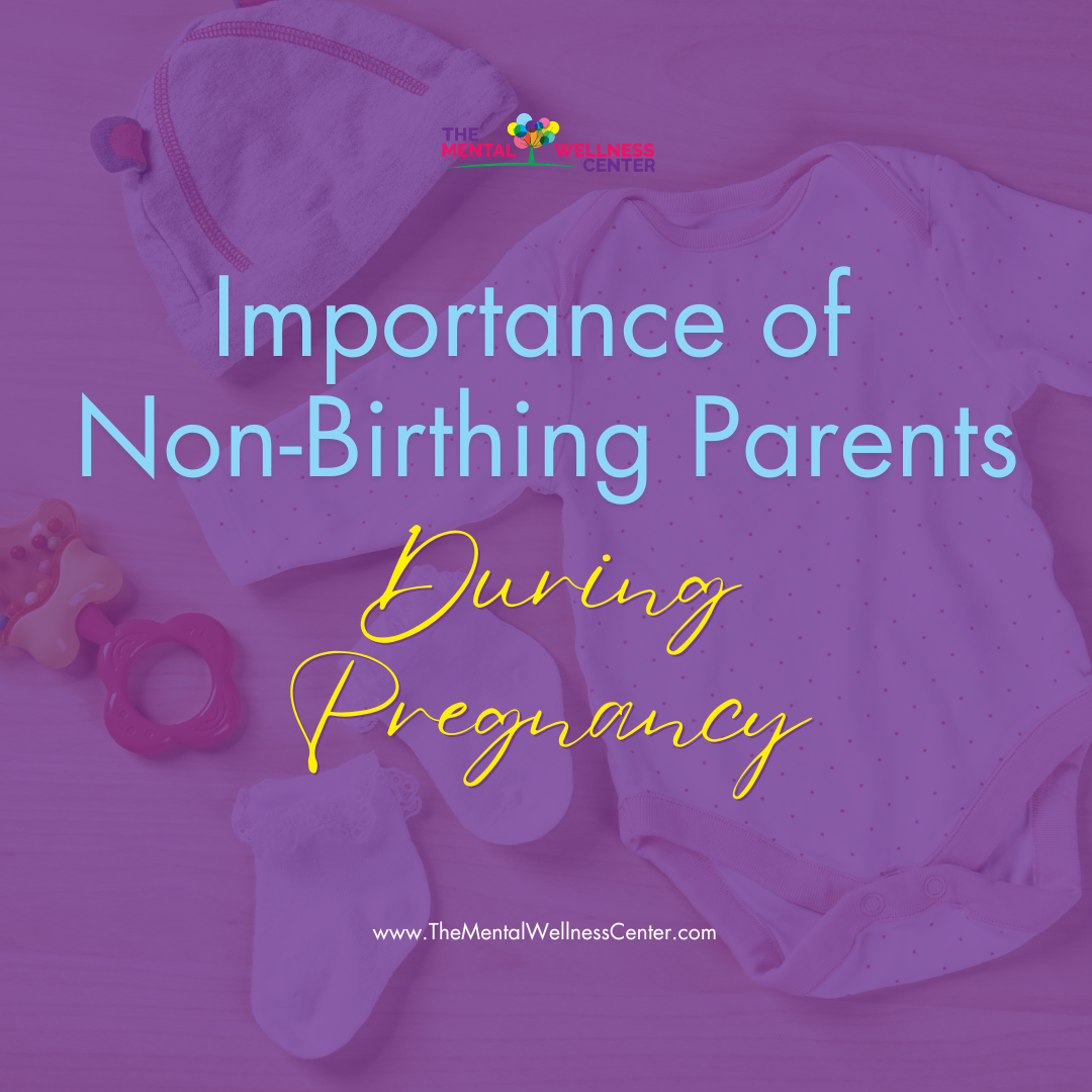 Importance of Non-Birthing Parents During Pregnancy