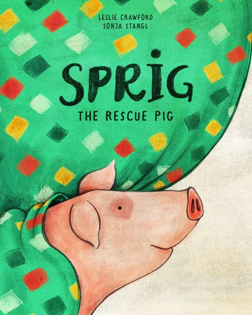 My hope is that if Sprig c an help readers consider that a pig is a very fine animal with his own language and his own intelligence and his own motivation for living a good life, then maybe they’ll eat less bacon.” -Leslie Crawford