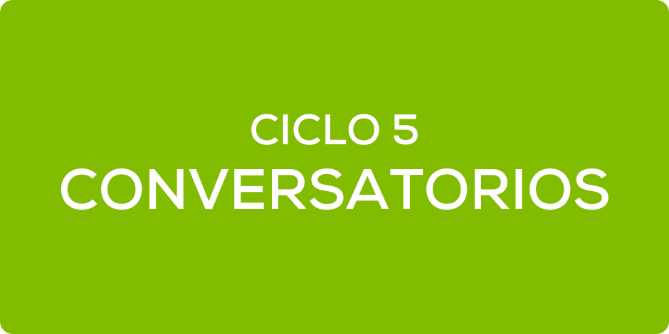 Conversatorios Ciclo 5