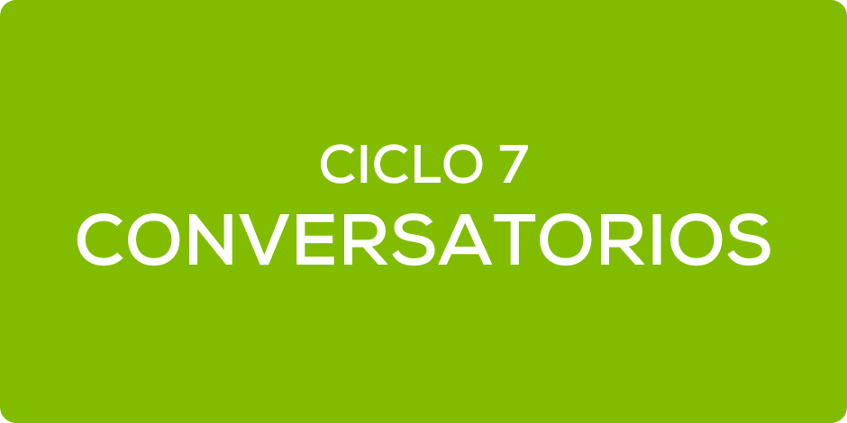 Conversatorios Ciclo 7