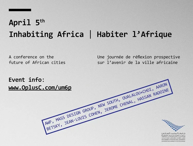 evnt
APR. 5, 2018 | Inhabiting Africa: a conference on the future of African cities at the UM6P, Ben Guerir in Morocco