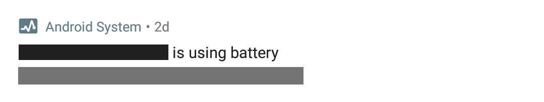 Figure 2: "using battery" system notification for pixel 2 (Xl) on android 8.0 and up and all devices on Android 8.1