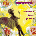 Kor de Ville Himmelen kysser jorden (1995): solist på sangen «De frigjortes glede»