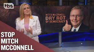 Mitch McConnell: Dry Rot of Democracy | Full Frontal on TBS