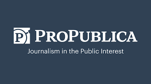 ProPublica: Journalism In The Public Interest