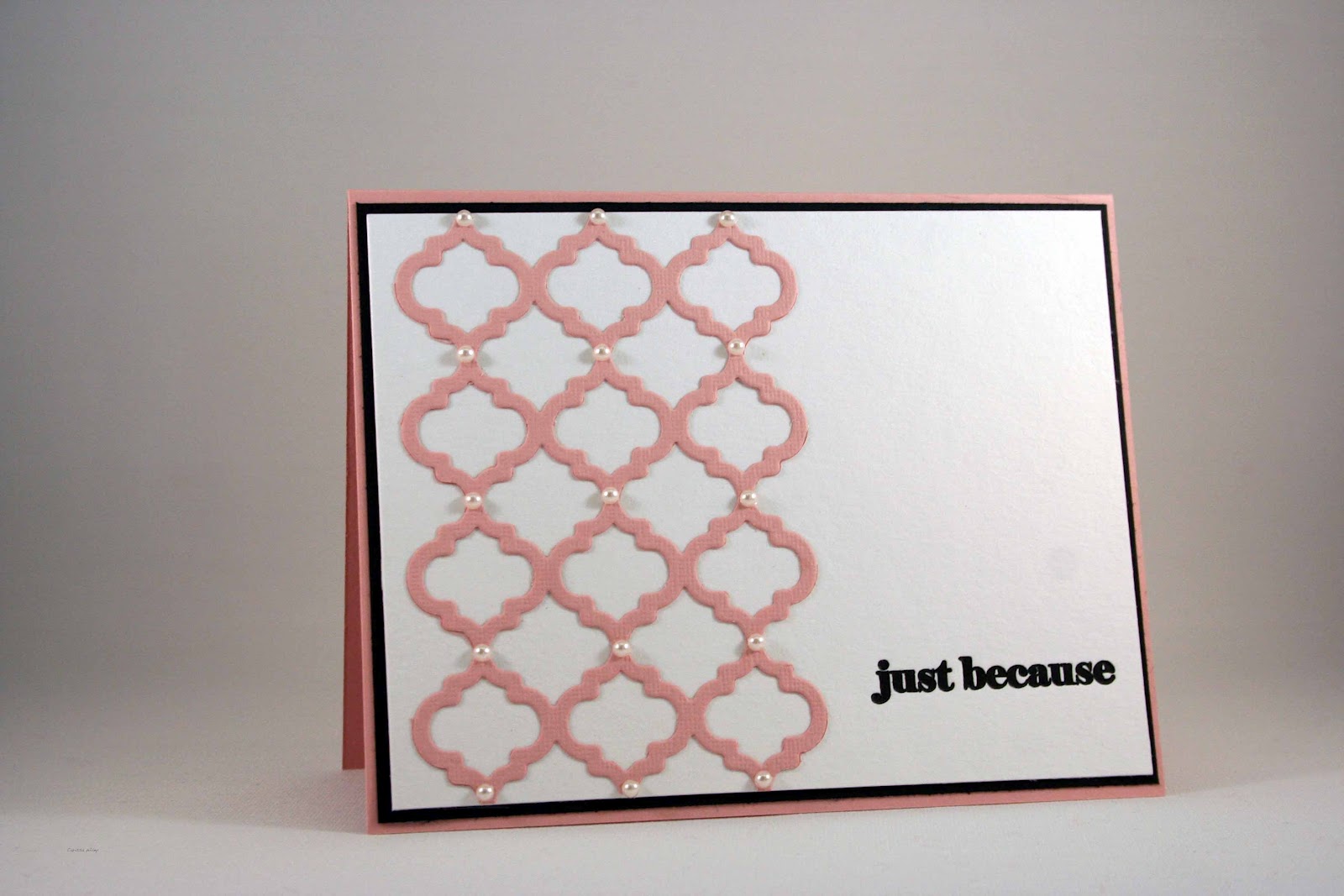  Just Because card featuring the  Trellis Die , dressed up with some pearls...lovely! 