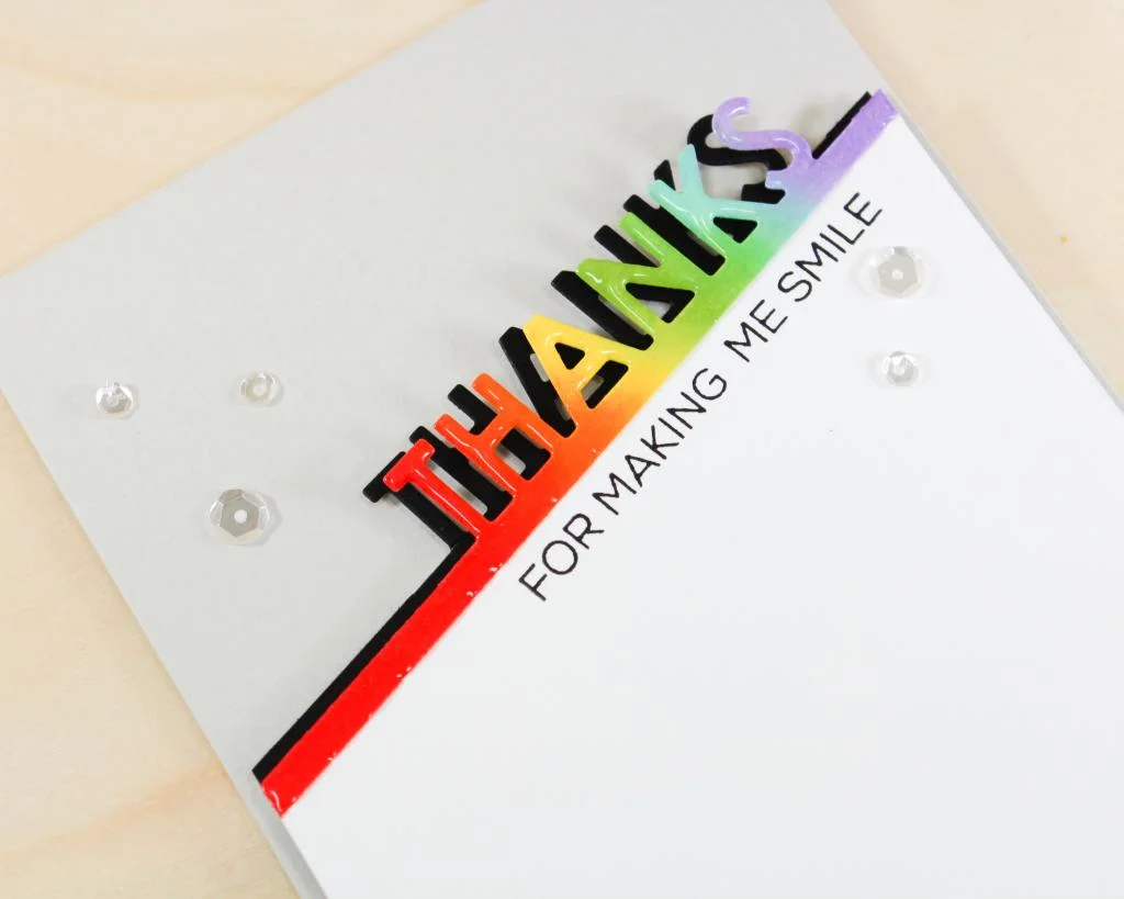 Thanks For Making Me Smile - Rainbow Inking With Dimension