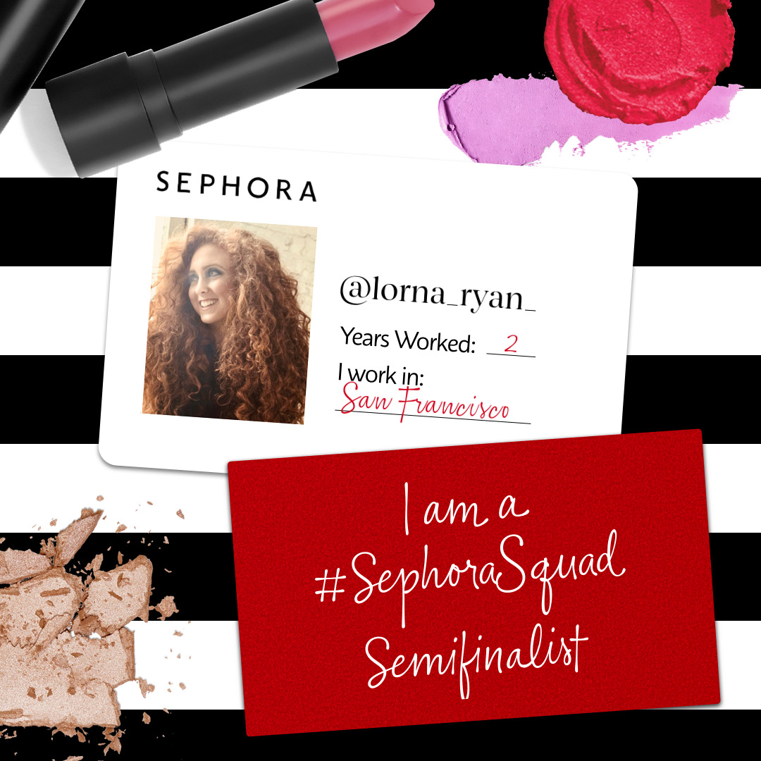 Lorna Ryan - Sephora Squad Semi Finalist. Shopping at Sephora