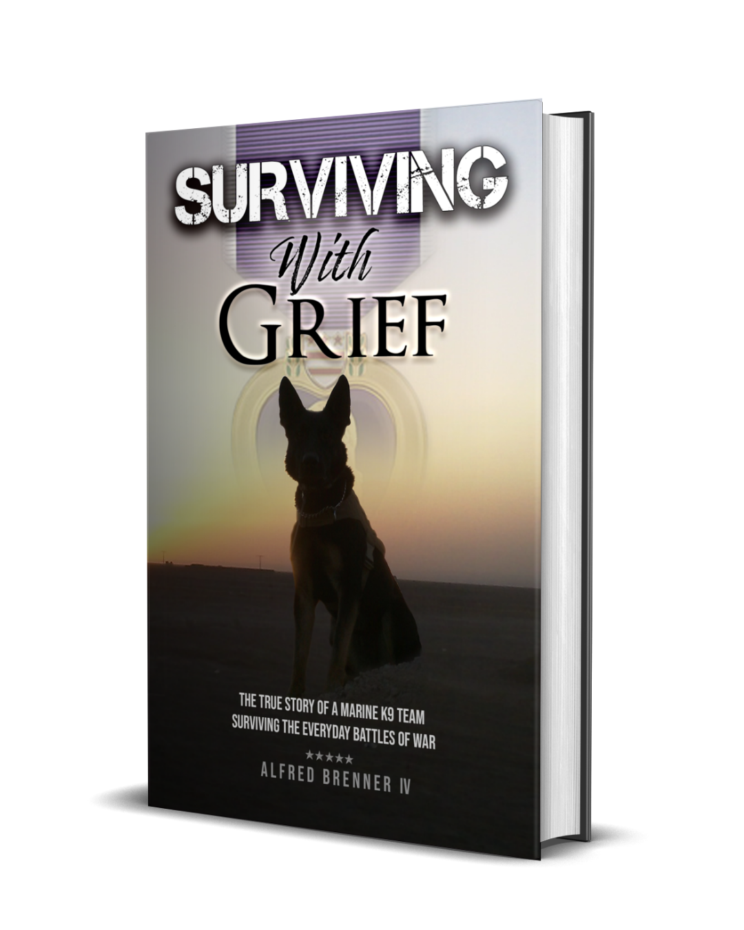 Hardcover version of "Surviving with Grief" the true story of a Marine K9 team surviving the everyday battles of war.