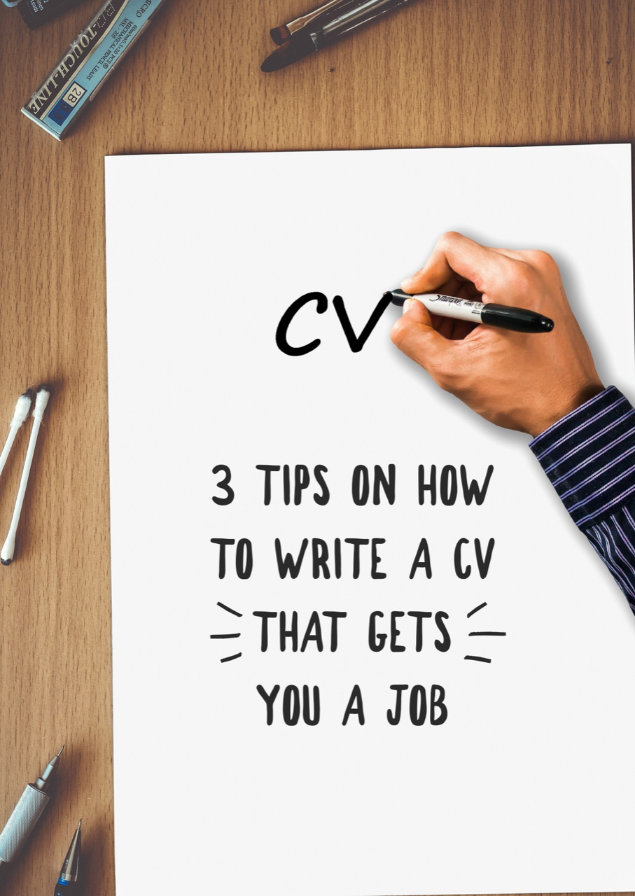 Top 3 Tips on HOW to write a CV that gets you a job! 