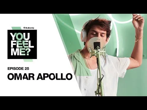 Omar Apollo | You Feel Me? Podcast: Episode 25