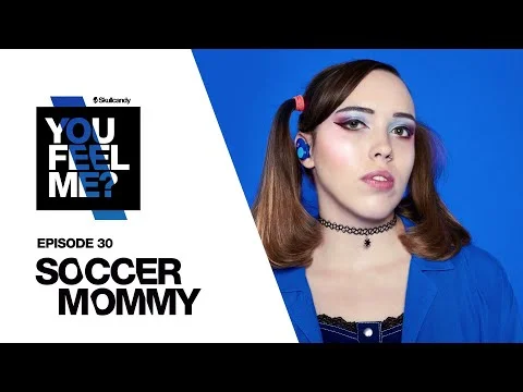 Soccer Mommy | You Feel Me? Podcast Episode: 30