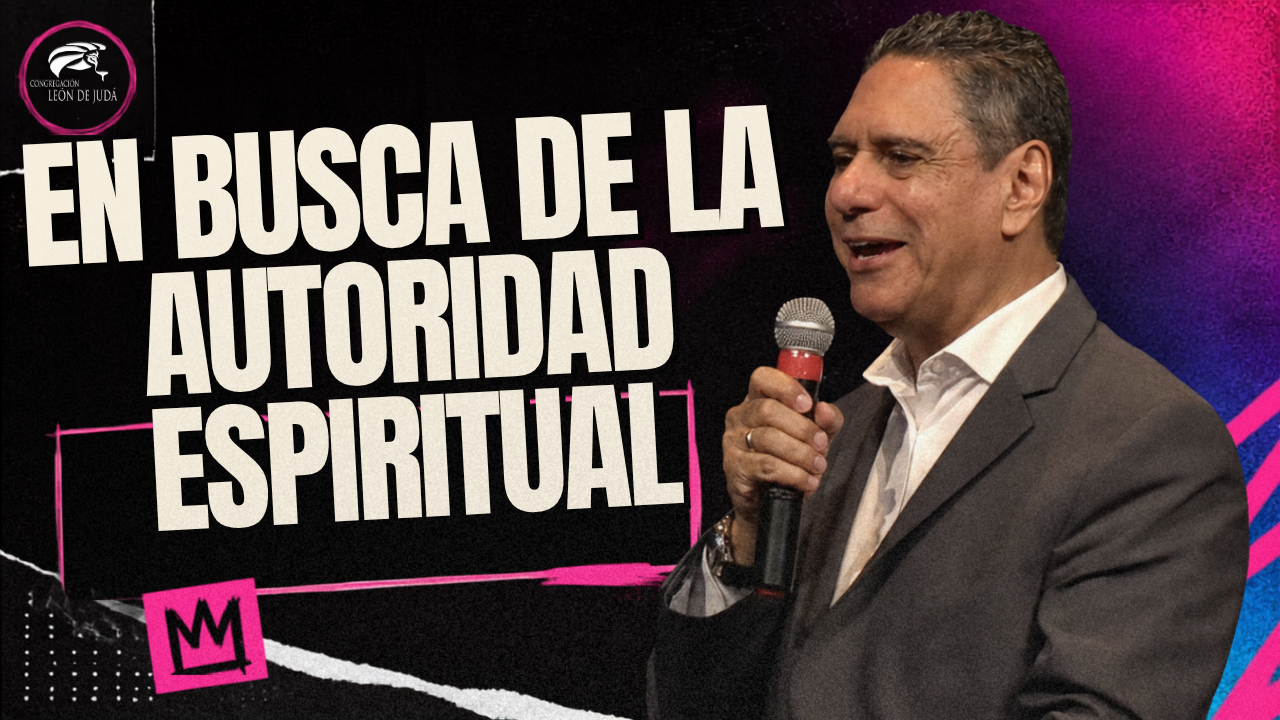 En Busca de La Autoridad Espiritual  | Pastor Samuel Acevedo