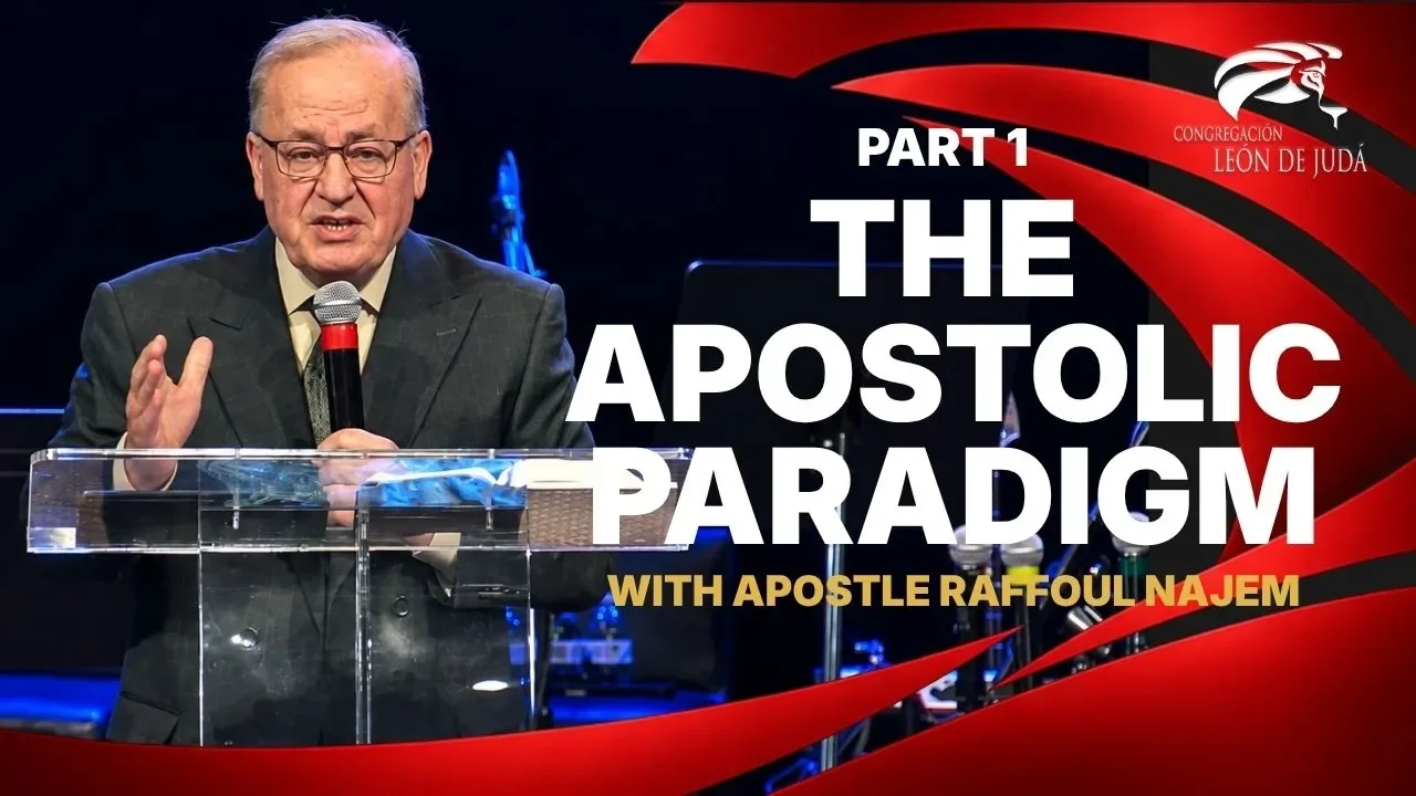 The Apostolic Paradigm | Apostle Raffoul Najem
