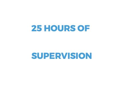 Required 25 hours supervision