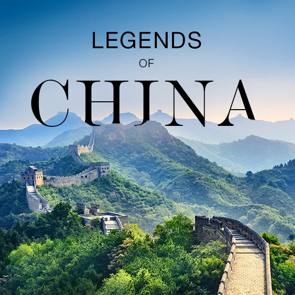LEGENDS OF CHINA
