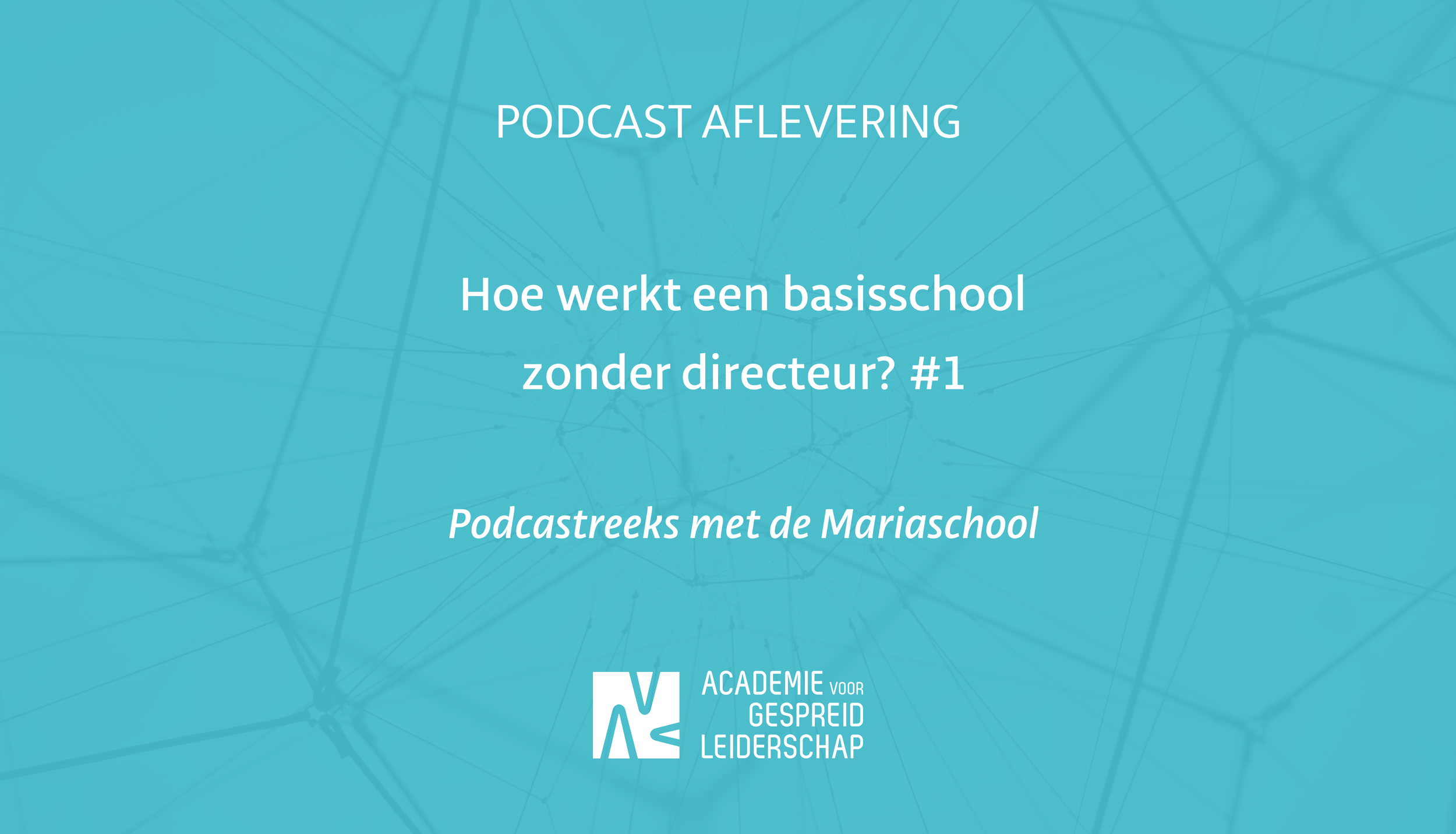 Hoe werkt een basisschool zonder directeur? #1 podcastreeks met de Mariaschool