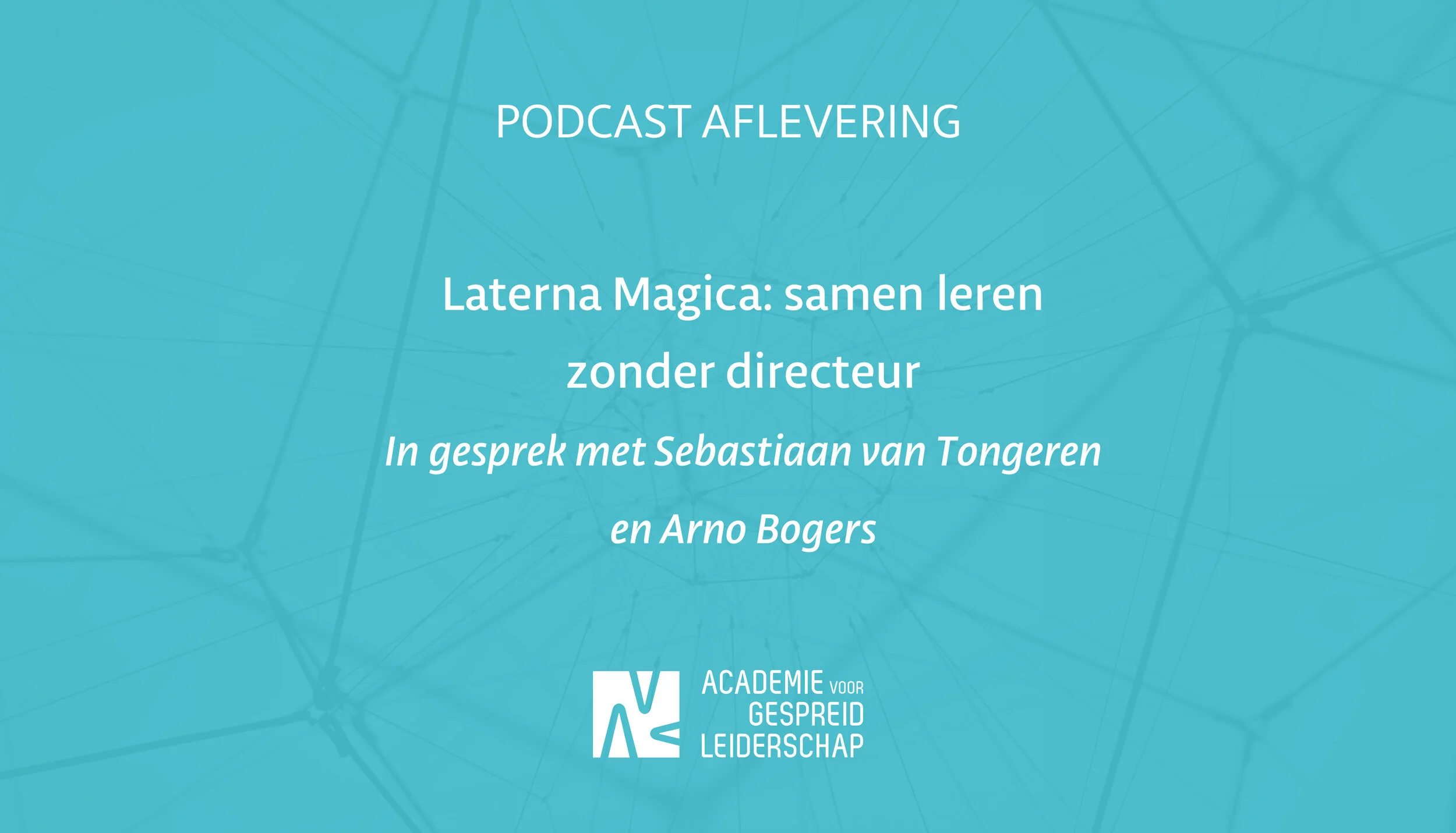 Laterna Magica: samen leren zonder directeur. In gesprek met Sebastiaan van Tongeren en Arno Bogers