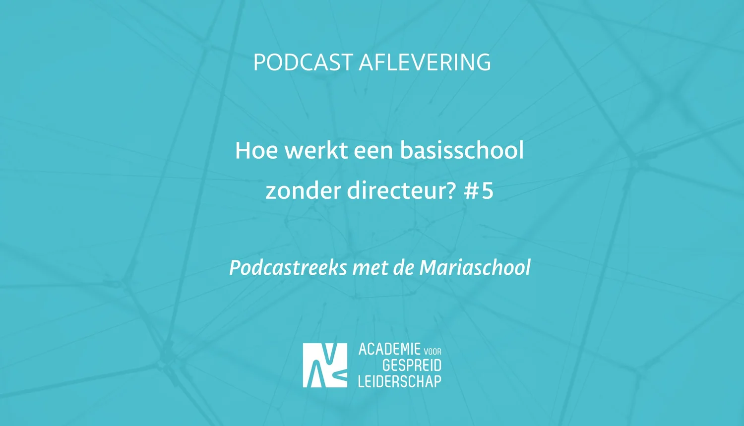Hoe werkt een basisschool zonder directeur? #5 podcastreeks met de Mariaschool episode artwork
