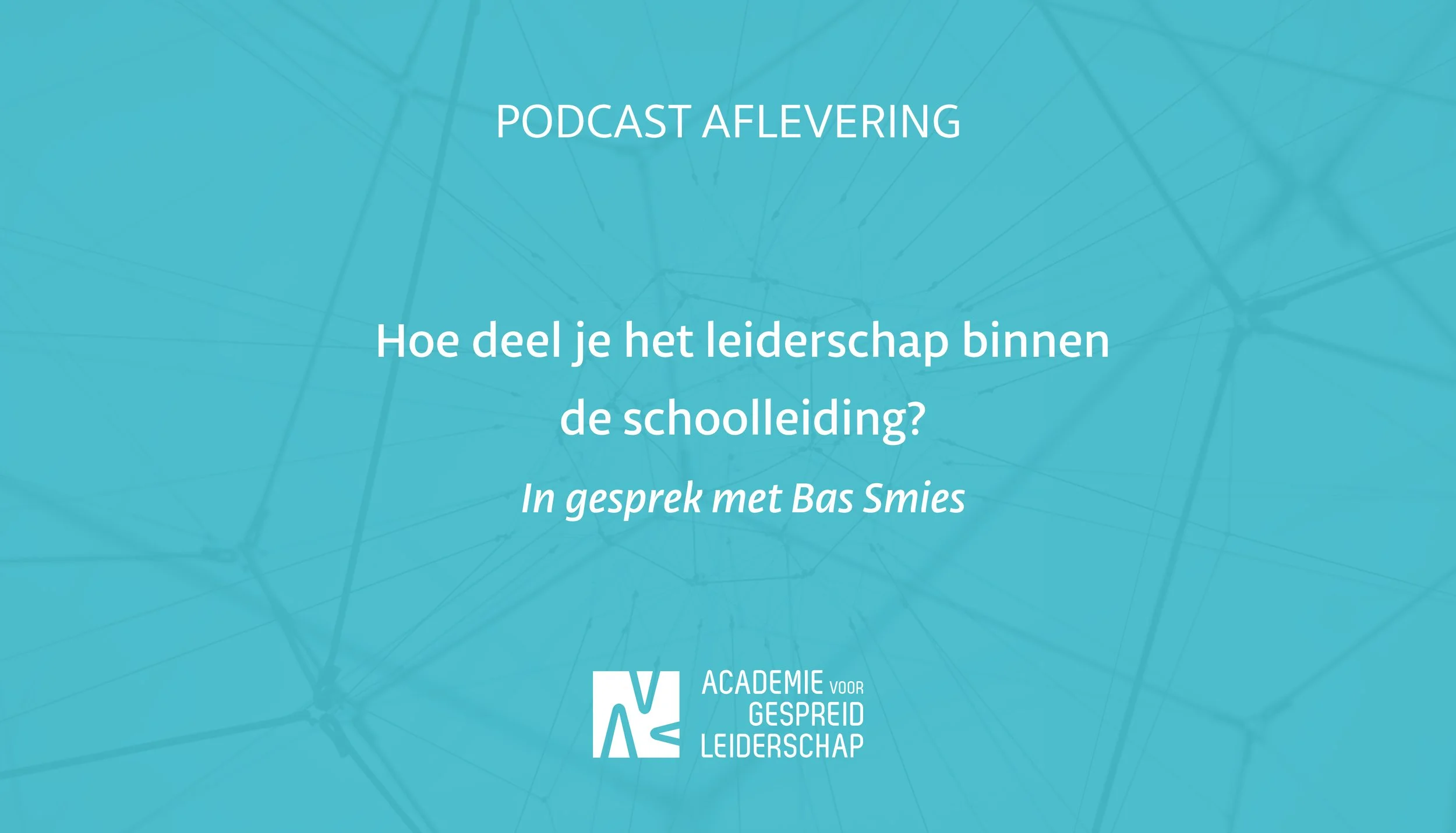 Hoe deel je het leiderschap binnen de schoolleiding? In gesprek met Bas Smies