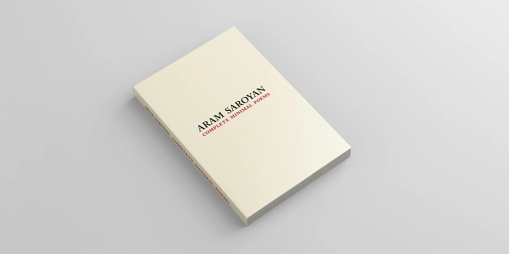 <i>ARAM SAROYAN – COMPLETE MINIMAL POEMS</i><br> First Edition, 2008<br>Ugly Duckling Presse / Primary Information