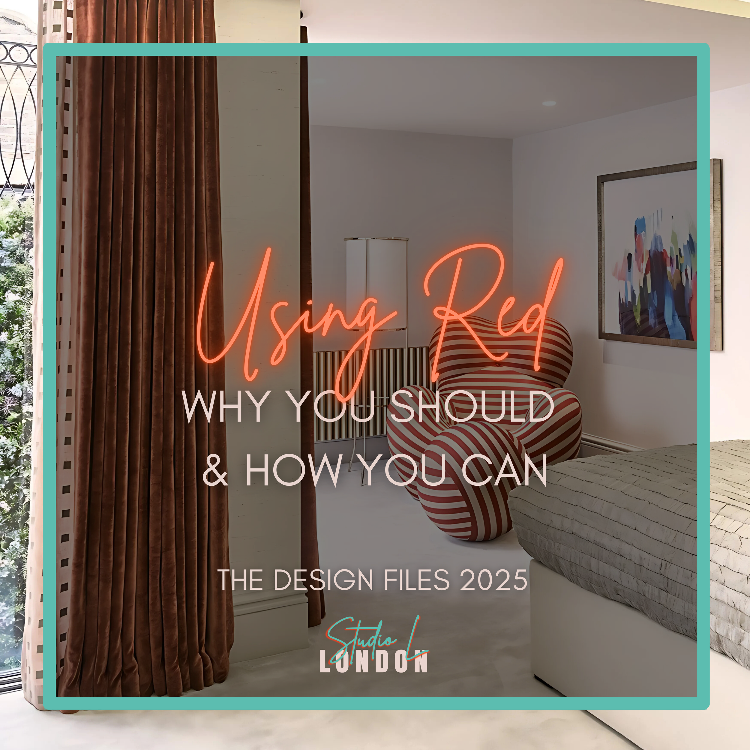 THE DESIGN FILES FROM STUDIO L, LONDON 2025: USING RED - The whys &amp; hows of it