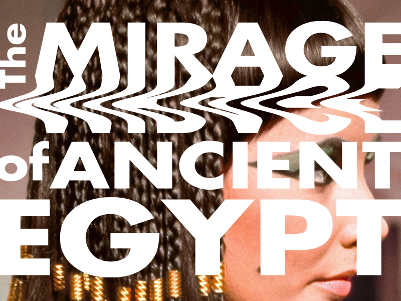 The Mirage of Ancient Egypt