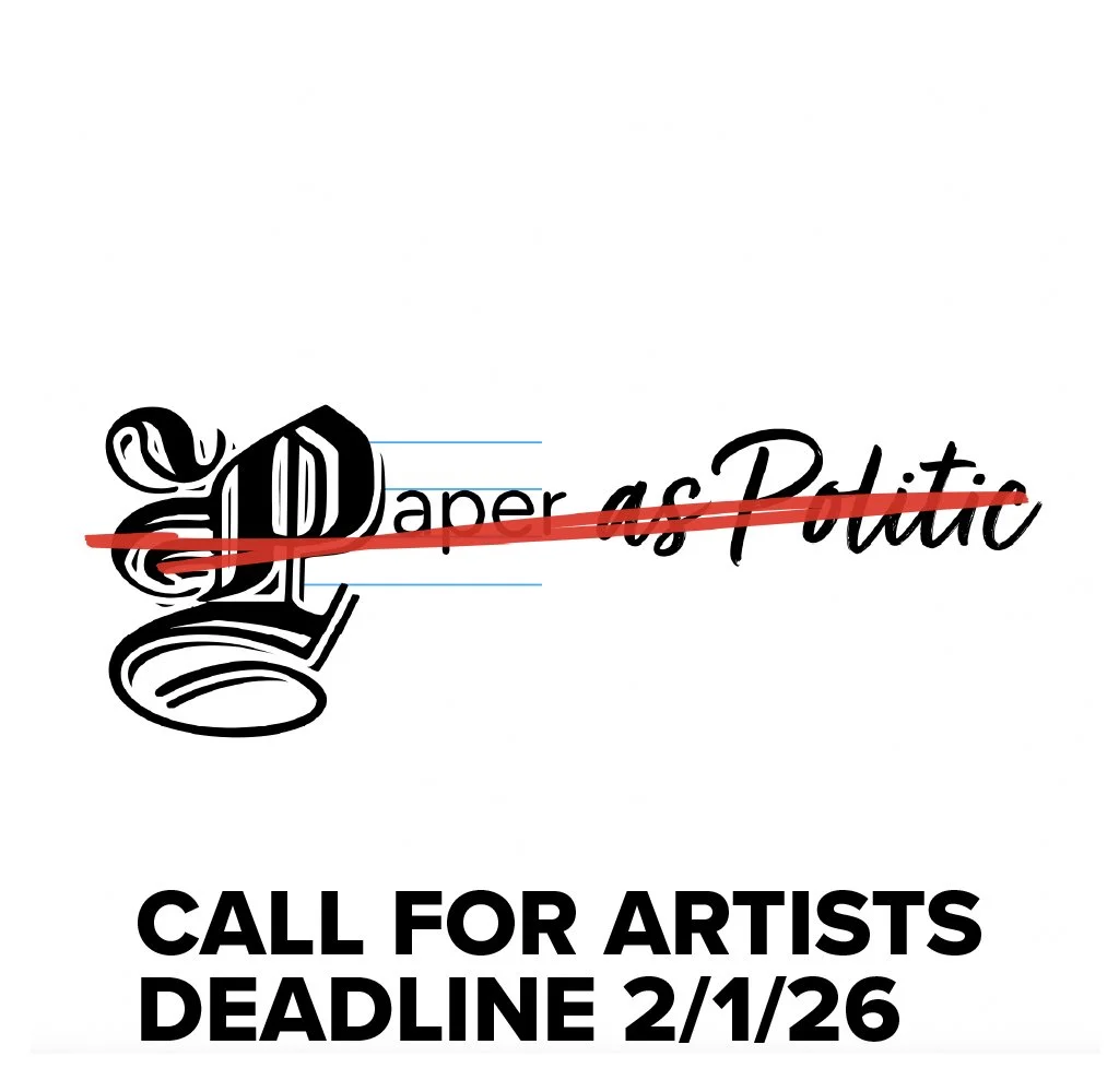 Call for Artists: Paper as Politic / Apply by 2/1/26