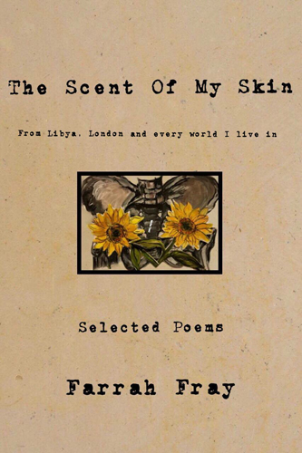 Cover of The Scent of My Skin, Selected Poems by Farrah Fray. Art by Muneat Mahfud.
