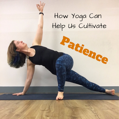 How Yoga Can Help Us Cultivate.png