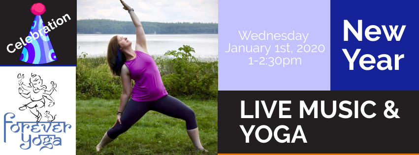 Yoga medicine New Year's Day - LIVE Music and Yoga — Forever Yoga