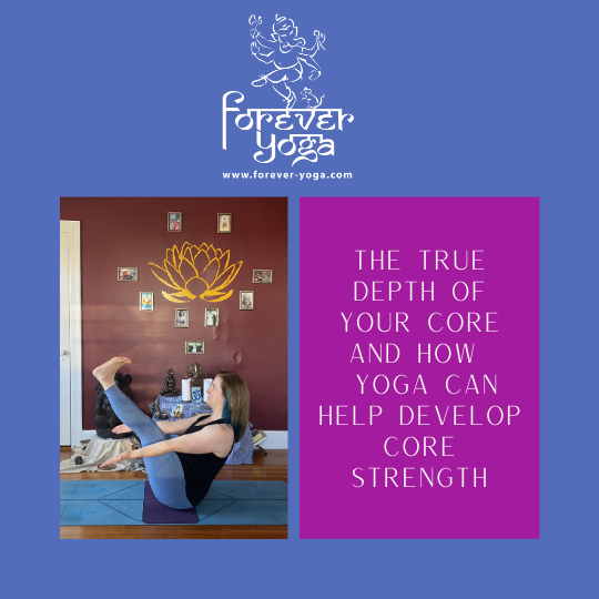 The True Depth of Your Core and How Yoga Can Develop Core Strength —  Forever Yoga