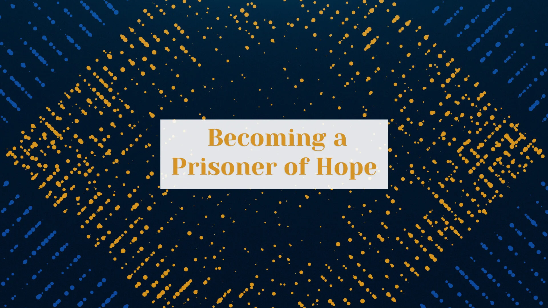  Becoming a Prisoner of Hope | Bruce Friesen | 17 May 2020