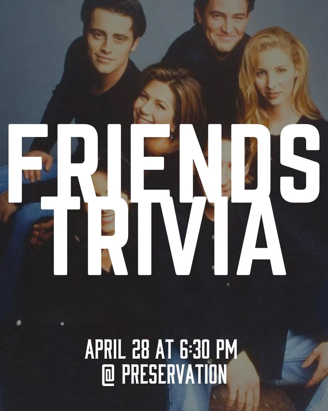 Could this be any more fun? 😉

Join us for Friends Trivia on April 28th at 6:30 PM! From Central Perk to pivot moments, we&rsquo;re covering it all.

Grab your crew, test your knowledge, and make a night of it&mdash;reservations are highly recommend