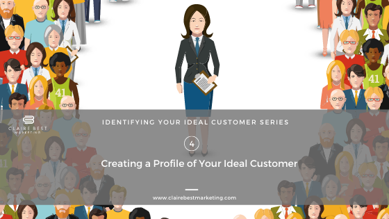 Finding Your Ideal Customer Series. Article 4 : Creating the Perfect Customer Profile