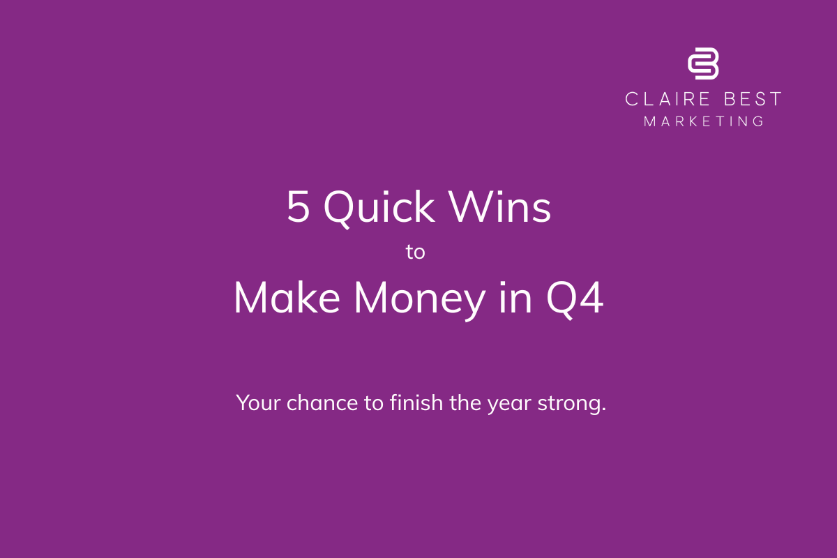 5 Quick Wins to Make Money in Q4