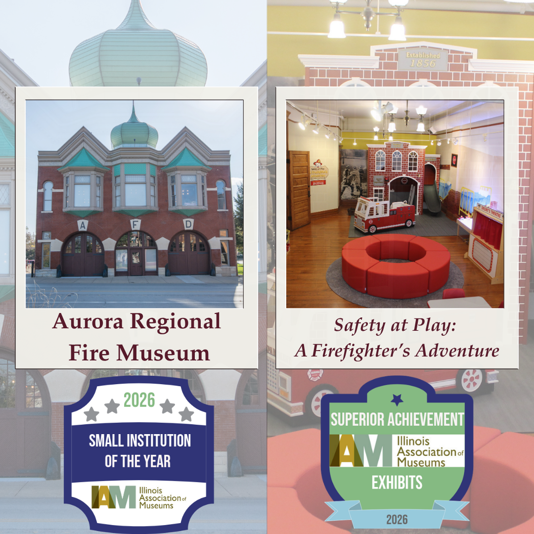 Aurora Regional Fire Museum Receives Two Statewide Honors from Illinois Association of Museums