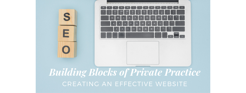 Building Blocks of Private Practice: Creating an Effective Website
