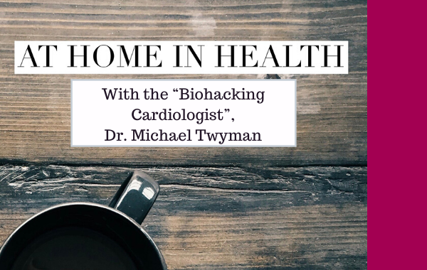 At Home in Health with Dr. Michael Twyman