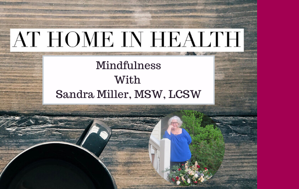 At Home in Health - Mindfulness with Sandra Miller