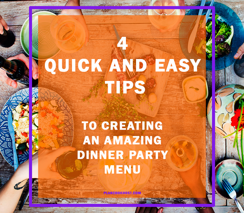 4 tips to help you create an amazing dinner party menu for your guests.