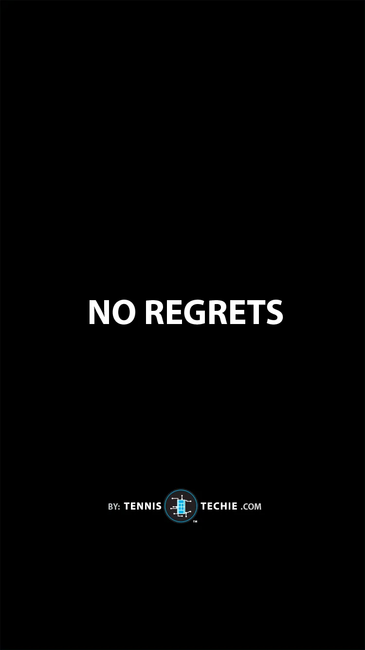 Tennis-Techie-Lock-Screen-motivational-72-no-regrets.jpg