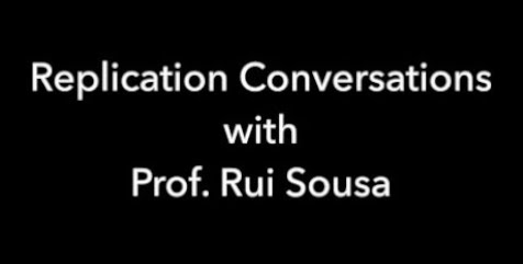 Replication Conversations: Prof. Rui Sousa