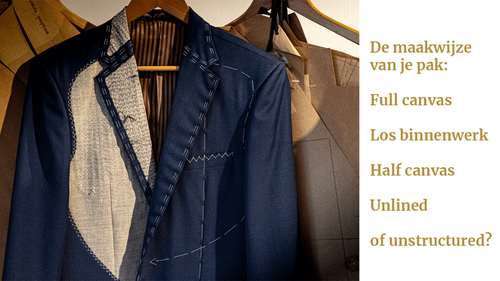 De maakwijze van je pak: Full canvas/ Los binnenwerk, half canvas, unlined of unstructured?