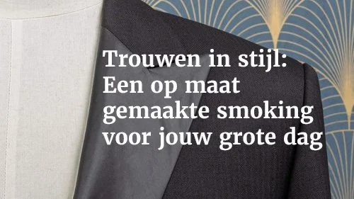 Trouwen in een Smoking: Tijdloze Stijl voor de Bruidegom