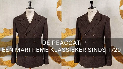 Peacoat Heren: Geschiedenis, Stijl en Stoffen van een Tijdloze Jas