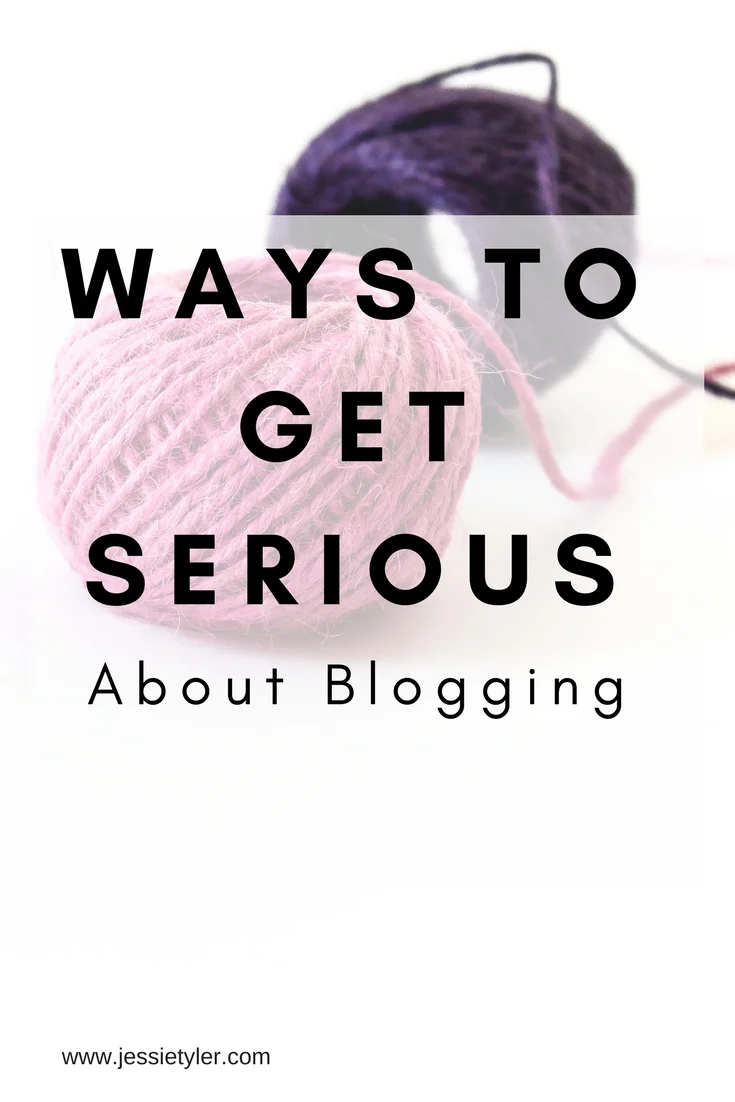 Ways to get serious about blogging.jpg