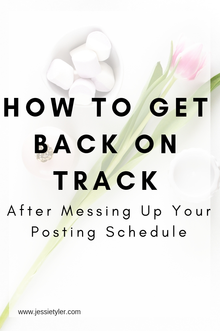 How to Get back on track after messing up your posting schedule.jpg