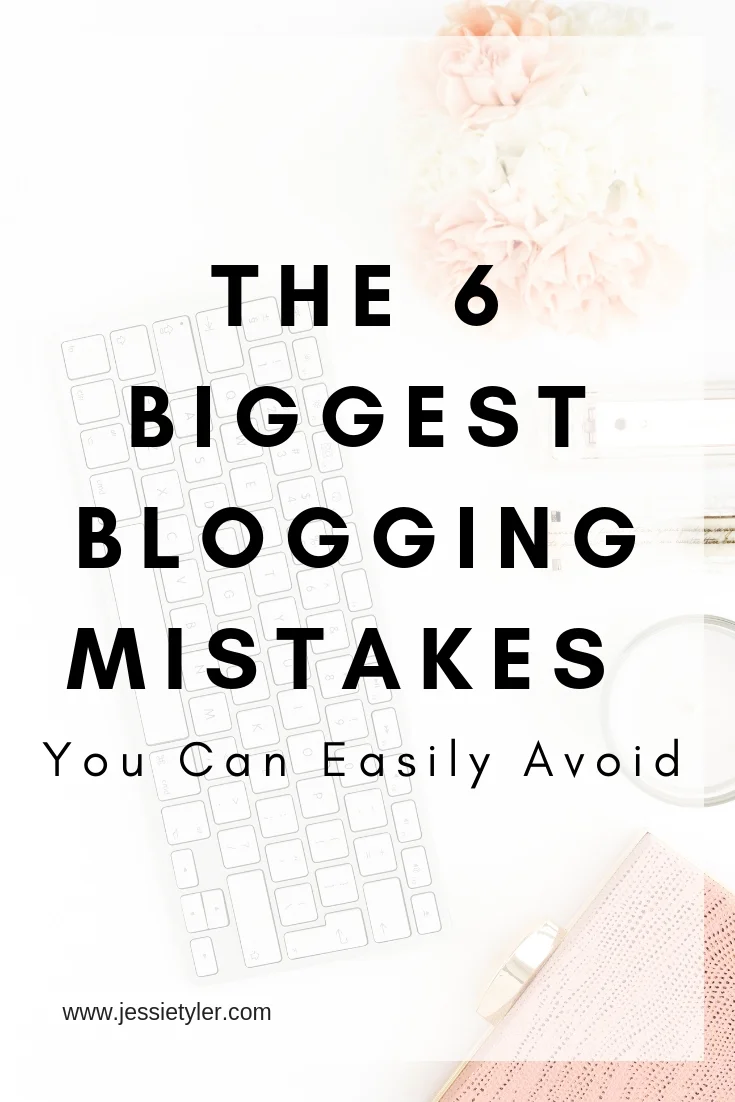 The 6 Biggest Blogging Mistakes.jpg